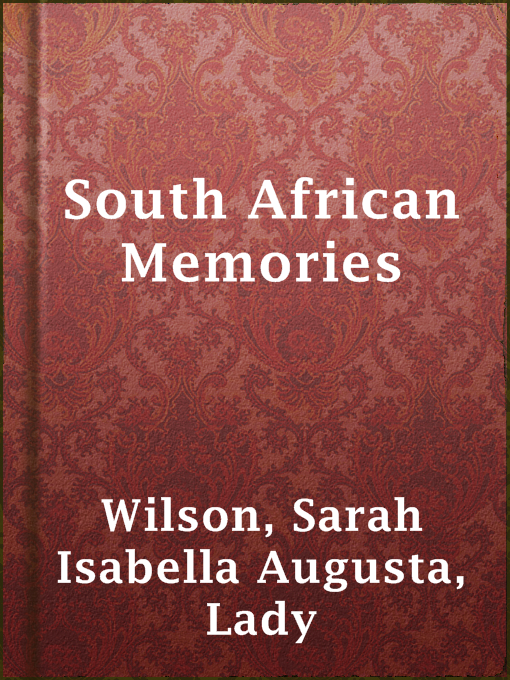 Title details for South African Memories by Lady Sarah Isabella Augusta Wilson - Available